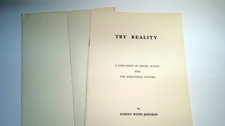 Try Reality: A Discussion of Hours, Wages and the Industrial Future by General Robert Wood Johnson
